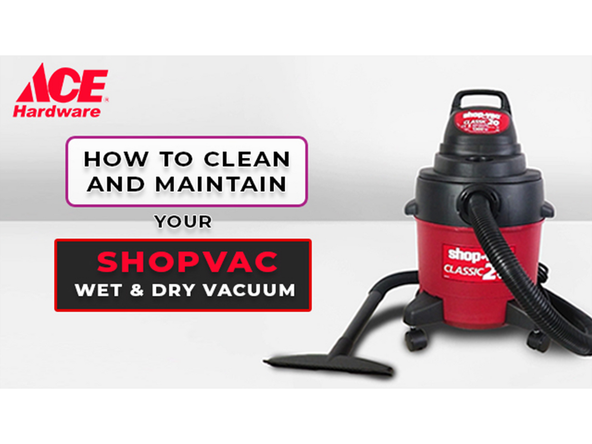 How to clean and maintain your Shopvac Wet & Dry Vacuum AHPI