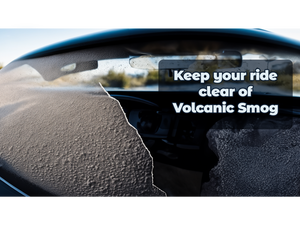 Keep Your Ride Clear of Volcanic Smog