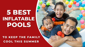 5 Best Inflatable Pools to Keep the Family Cool This Summer