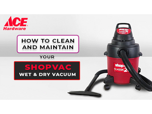 How to clean and maintain your Shopvac Wet & Dry Vacuum