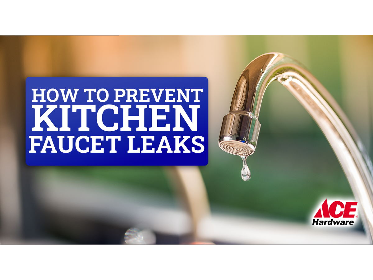 How to prevent kitchen faucet leaks AHPI