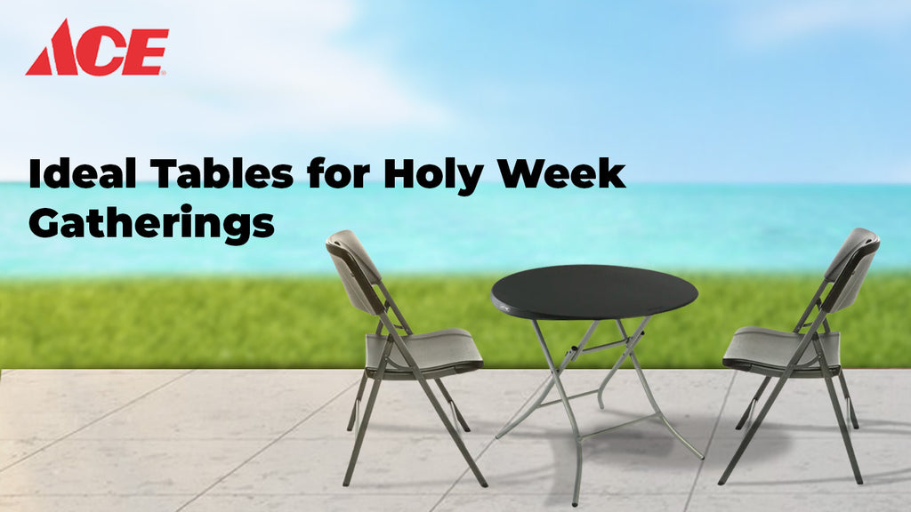 Ideal Tables for Holy Week Gatherings