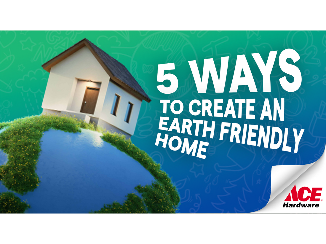 5 Ways to create an Earth-friendly home